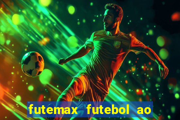 futemax futebol ao vivo online